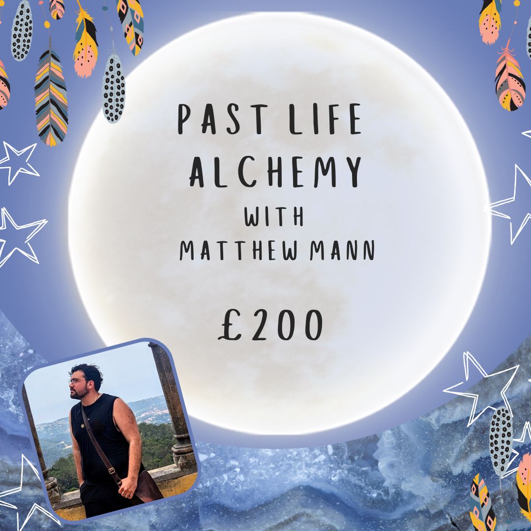 Past Life Alchemy Session with Matthew Mann - Approx 2-2.5hrs