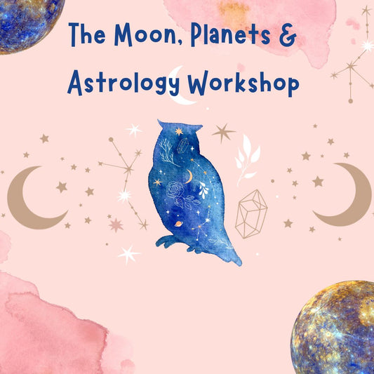 The Moon, Planets & Astrology Workshop - COMING SOON