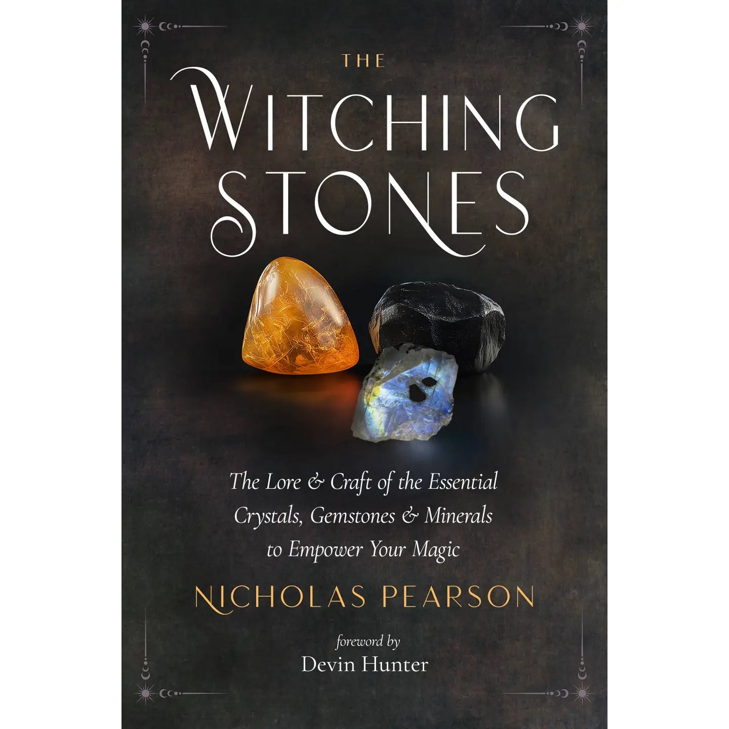 The Witching Stones: Essential Crystals, Stones & Minerals Book