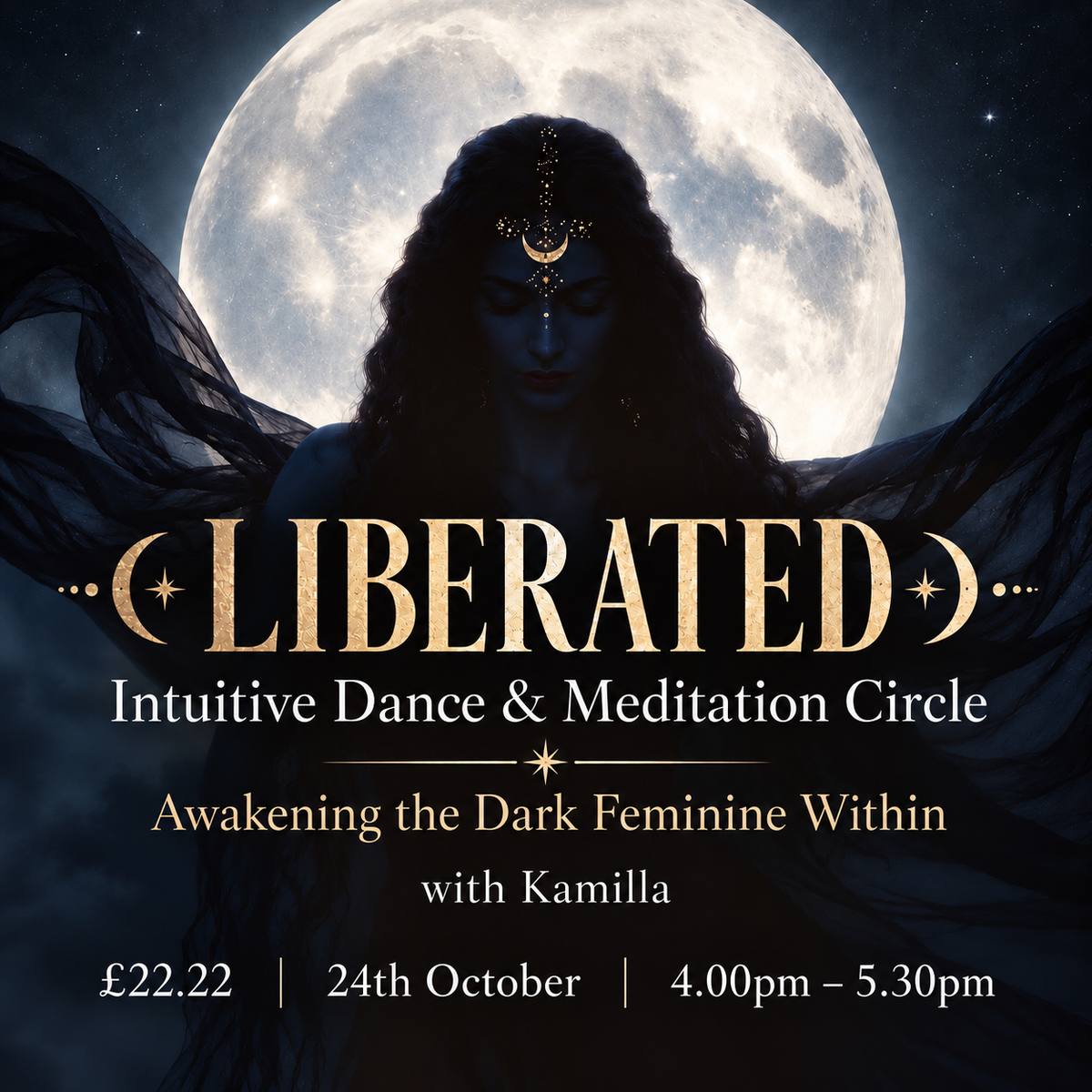 LIBERATED - Intuitive Dance & Meditation Circle - Awakening the Dark Feminine Within