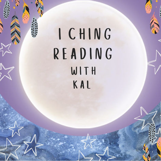 I Ching / Book of Changes Oracle Readings with Kal- Approx 30 mins