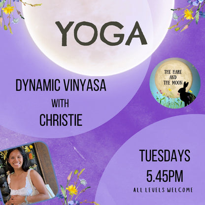 Dynamic Vinyasa Yoga with Christie - Tuesdays - 5.45pm