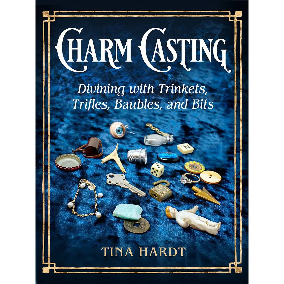Charm Casting: Divining w/ Trinkets, Trifles, Baubles & Bits Book