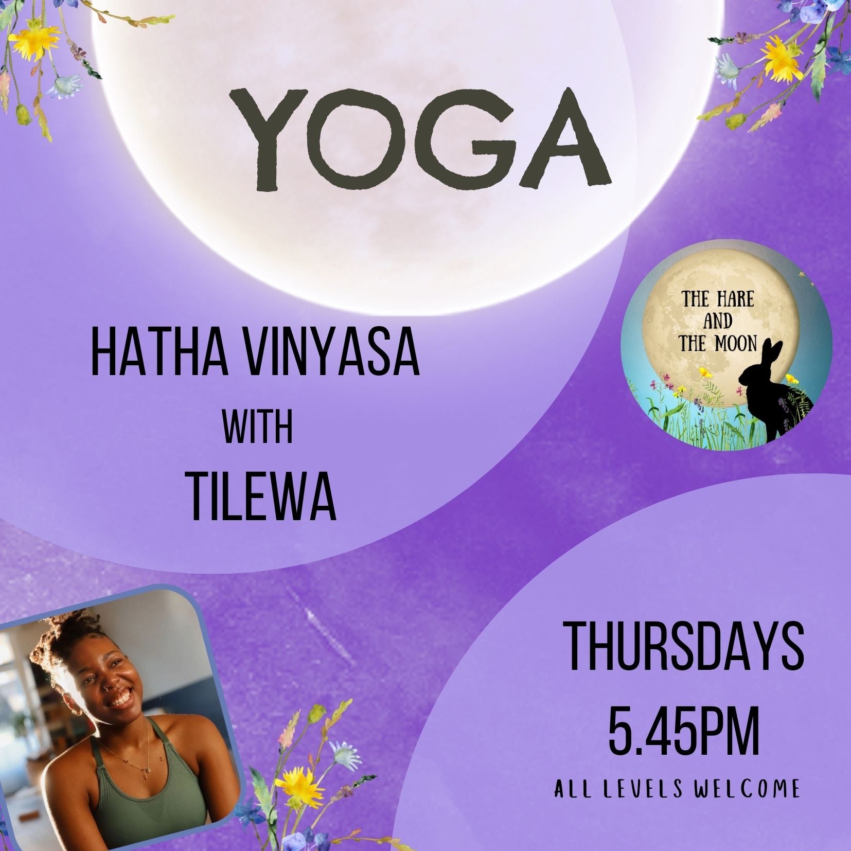 Wild Bloom Hatha Vinyasa Yoga with Tilwa - 5.45pm Thursdays