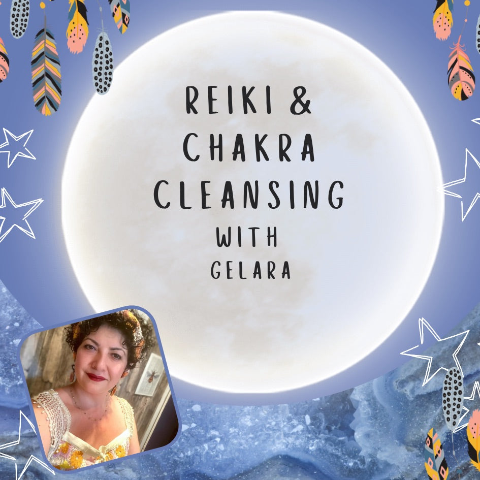 Reiki and Chakra Cleansing with Gelara
