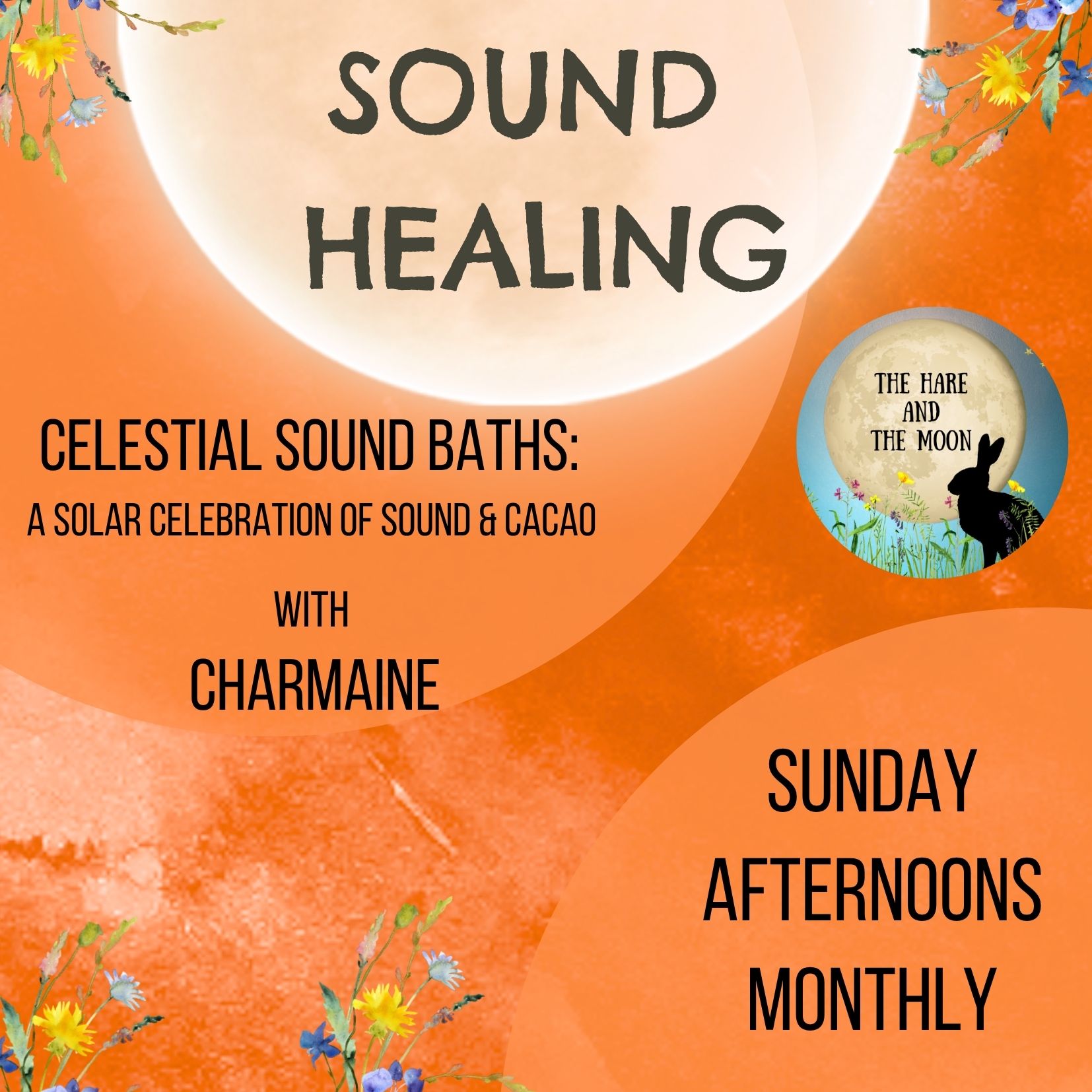 Celestial Sound Baths: A Solar Celebration of Sound & Cacao with Charmaine - Monthly - Sunday Afternoons