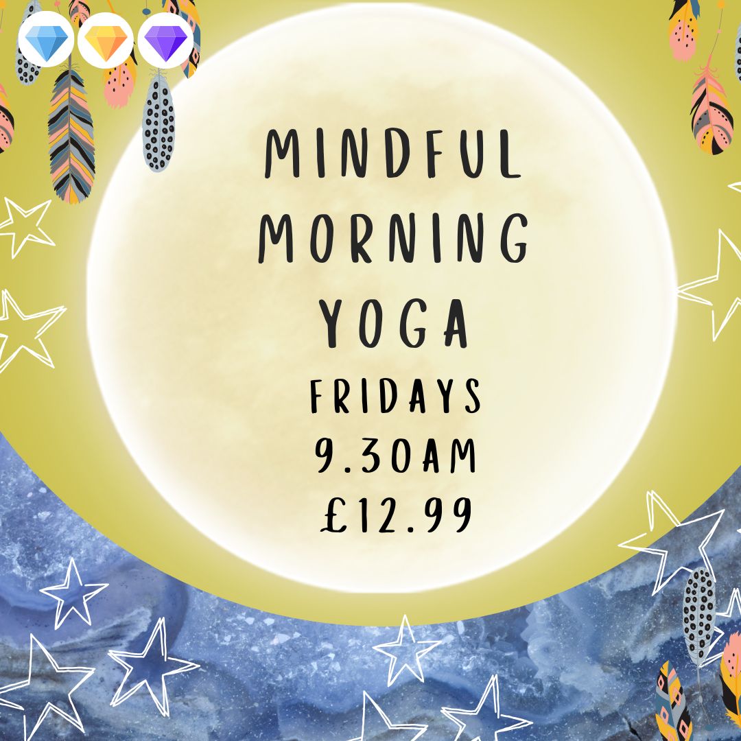 Mindful Morning Yoga - Fridays- 9.30am- £12.99 per class