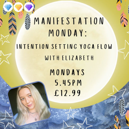 Manifestation Monday: Intention Setting Yoga Flow with Elizabeth - Mondays - 5.45pm