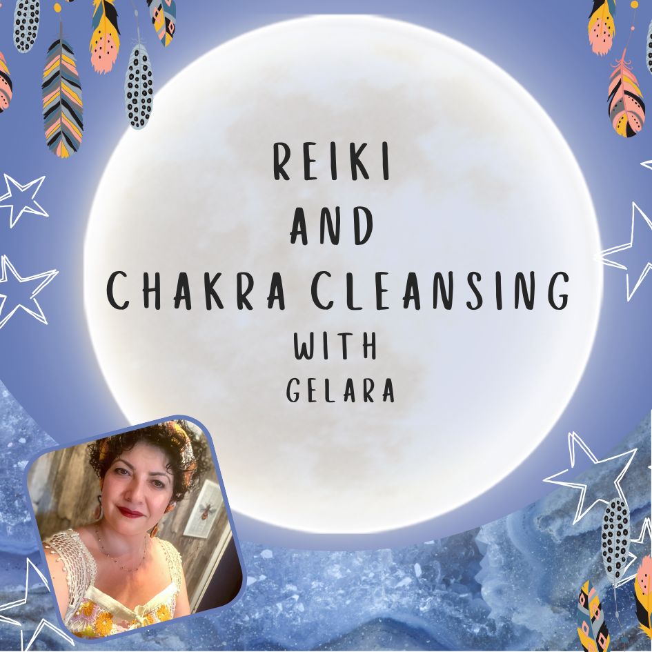 Reiki and Chakra Cleansing with Gelara