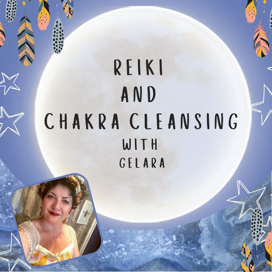 Reiki and Chakra Cleansing with Gelara