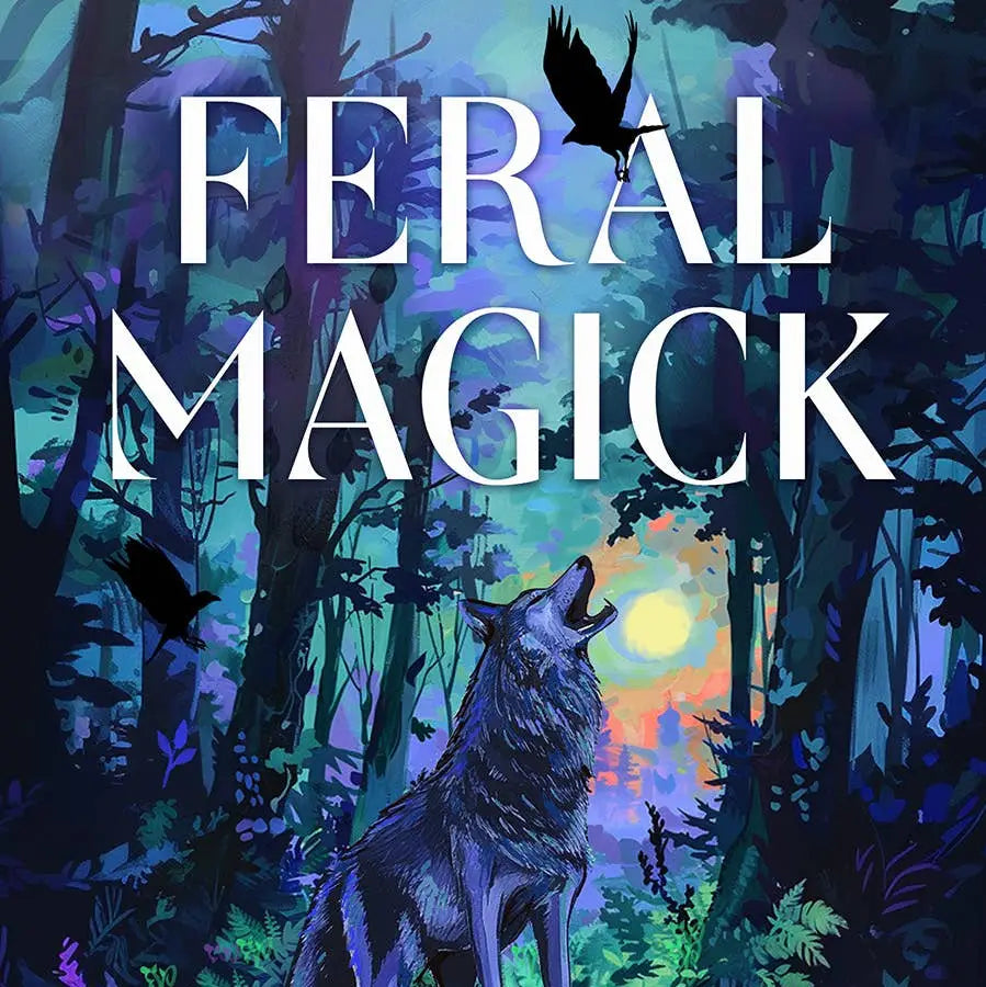 Feral Magick: Unleash Your Inner Animal Self Book