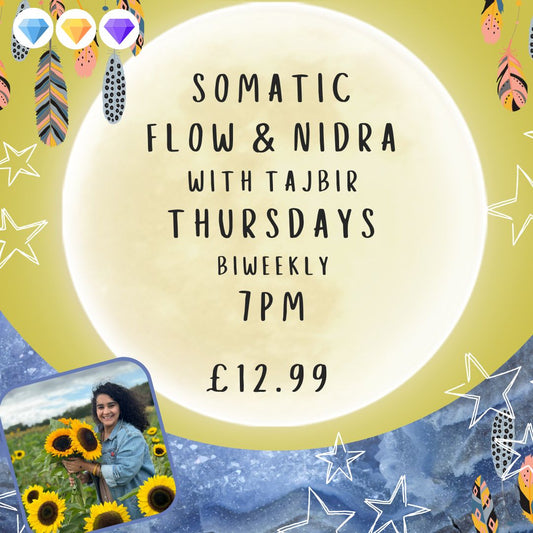 Somatic Flow & Nidra with Tajbir - Biweekly Thursdays - 7pm- £12.99 Per class