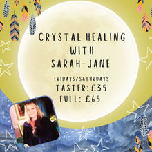 Load image into Gallery viewer, Crystal Healing with Sarah-Jane

