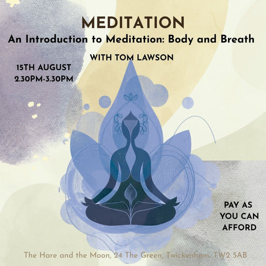TASTER SESSION - An Introduction to Meditation: Body and Breath with Tom - 15th August