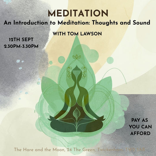 TASTER SESSION - An Introduction to Meditation: Thoughts and Sound - 12th Sept