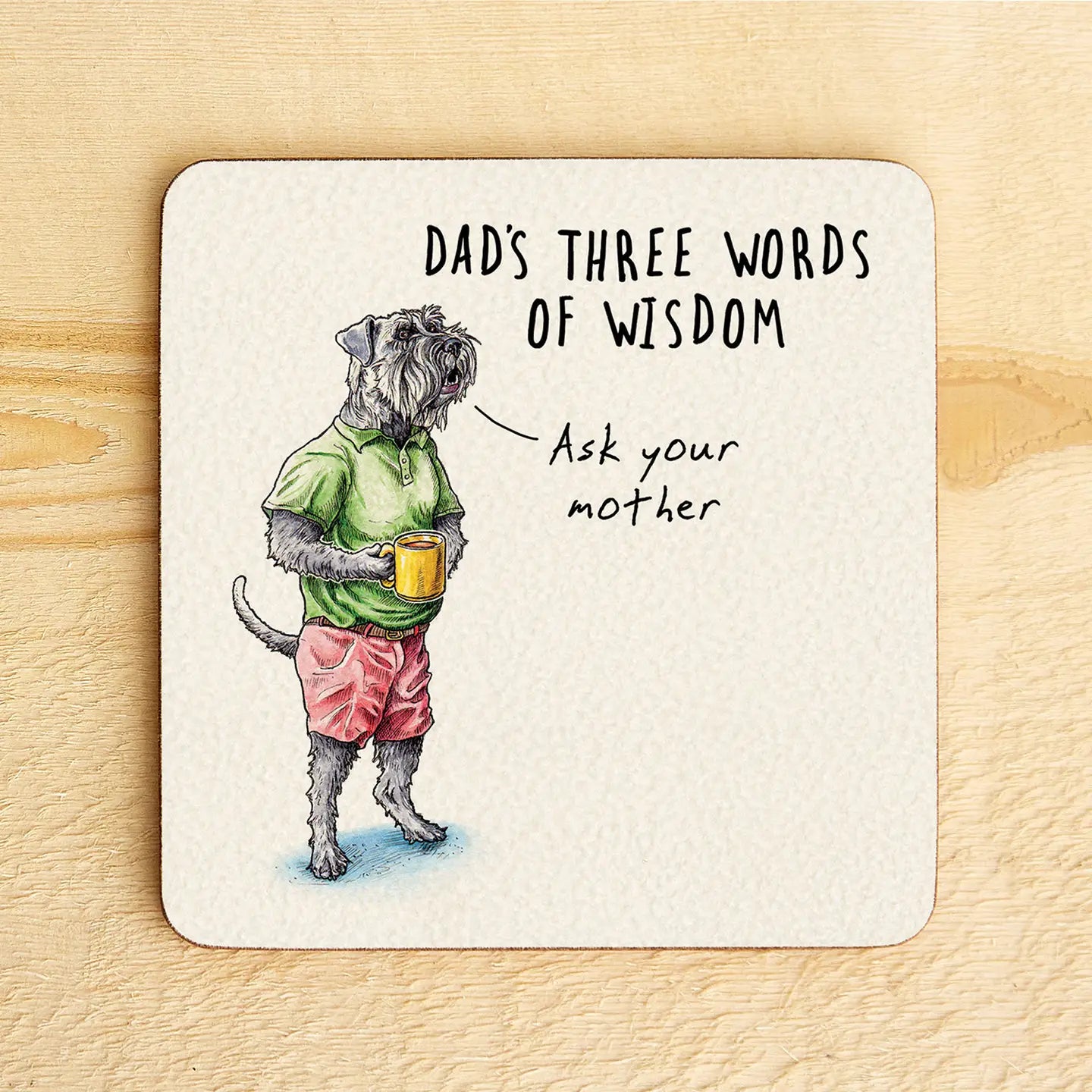 Words of Wisdom Coaster - Drinks Coaster - Funny Coaster - Father's Day