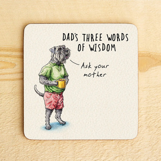 Words of Wisdom Coaster - Drinks Coaster - Funny Coaster - Father's Day