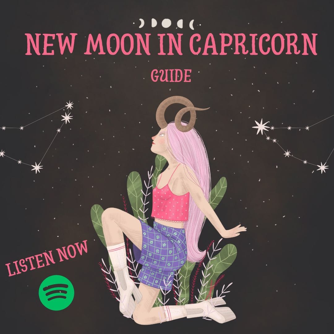 NEW MOON IN CAPRICORN PODCAST GUIDE