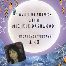 Load image into Gallery viewer, Tarot &amp; Spirit Readings with Michele Dashwood - Approx 40 Minutes
