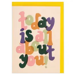 Today is all about you' Greeting Card - GDV08